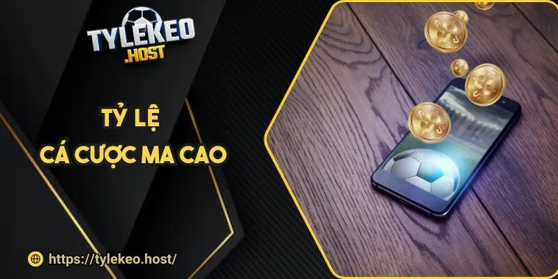 ty le ca cuoc ma cao