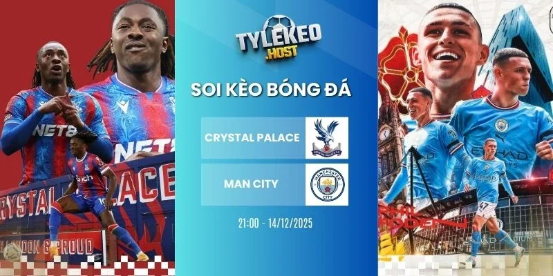 Tỷ lệ kèo Crystal Palace vs Man City